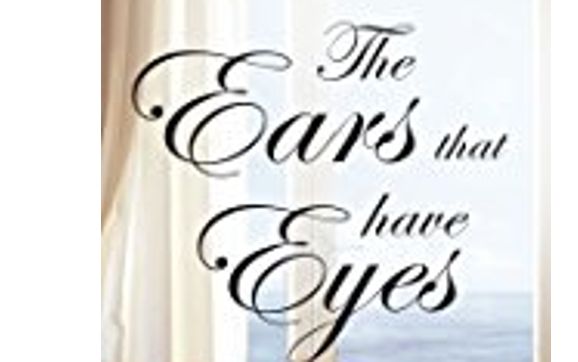 The Ears That Have Eyes by C.L. Charlesworth 