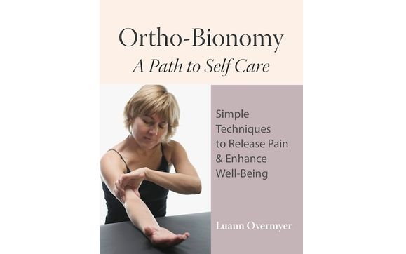 Ortho-Bionomy A Path to Self Care by Ortho-Bionomy