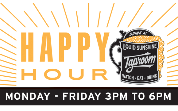 Happy Hour Specials- Liquid Sunshine Taproom by Alamo Drafthouse Cinema 