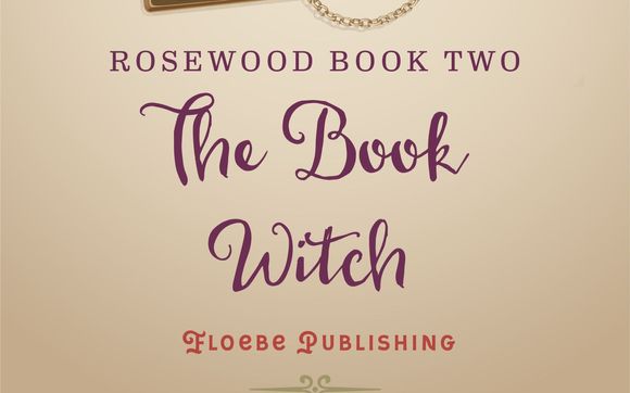 Rosewood Book Two: The Book Witch by Floebe Publishing