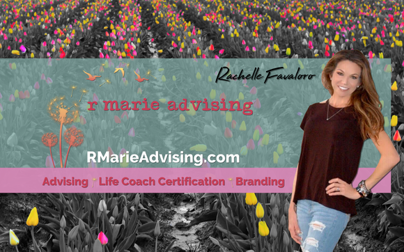 Advising • Life Coach Certification • Branding  by Rachelle Roberthon Favaloro