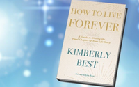"How to Live Forever:  A Guide to Writing the Final Chapter of Your Life Story" by Kimberly Best of Best Conflict Solutions, LLC