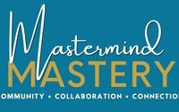 Mastermind Mastery by SixFigureMasterminds.com
