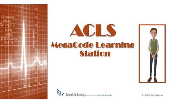 ACLS_2021 MEGACODE LEARNING STATION - (STREAMING VIDEO) by www.eaglelifesaving.com