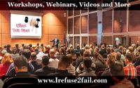 Workshops/Webinars and Videos by I Refuse 2 Fail