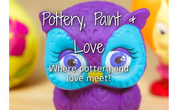 Pottery, Paint & Love