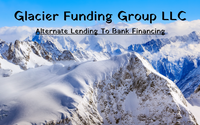 Glacier Funding Group LLC- Alternate Financing  by Glacier Funding Group LLC