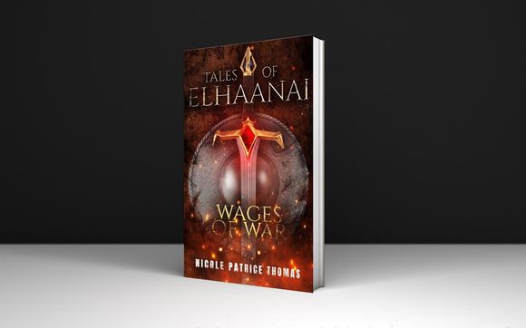Tales of Elhaanai: Wages of War  by Nicole Patrice Thomas, LLC