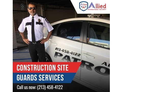 Construction Site Security by Allied International Security Services in ...