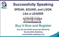 SPEAK, SOUND, and LOOK Like a Leader by Successfully Speaking