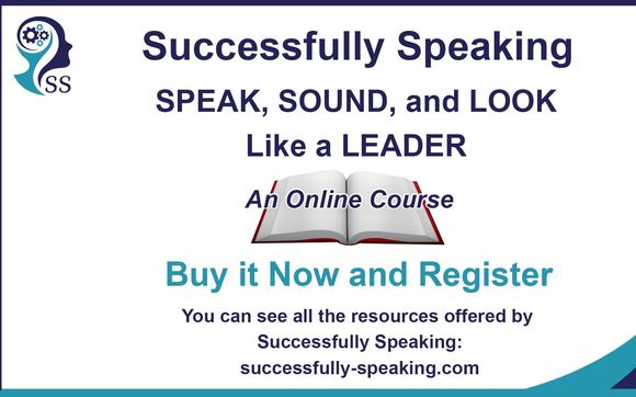 SPEAK, SOUND, and LOOK Like a Leader by Successfully Speaking