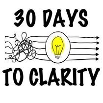 30 Days to Clarity by Closing Strong LLC
