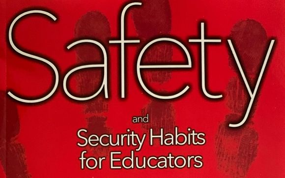 NEW! Safety & Security Habits for Educators by The TK Holman Co. dba RespondAbility Leadership
