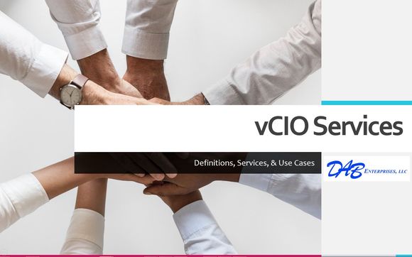 Virtual/Interim/Fractional CIO Services by DAB Enterprises, LLC