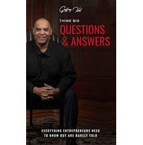 Think Big Questions & Answers: Everything Entrepreneurs Need To Know But Are Rarely Told by Professor at Entrepreneur University