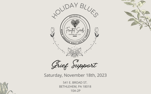 Holiday Blues: Grief Support  by Fruitful Seeds Counseling LLC