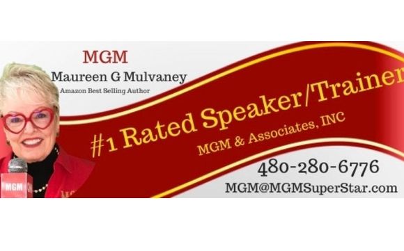 #1 Rated Speaker/ Trainer-M.G.M.-Maureen G Mulvaney by MGM & Associates ...