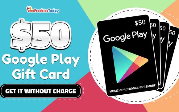 Free $50 Google Play Gift Card | GetFreebiesToday.com by Get Freebies Today