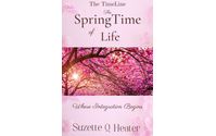 The TimeLine, The SpringTime of Life, Where Integration Begins by Mentor Emotions LLC