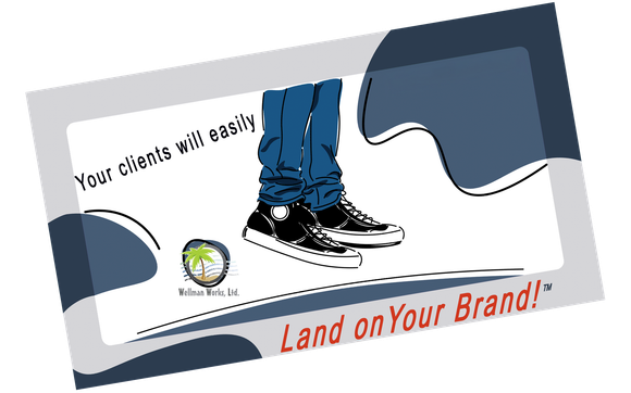 Branding and Best Friends with Google - Clients will Land on Your Brand by Wellman Works, Ltd. - Internet Visibility+WebDesign+AI Certified
