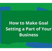 How to Make Goal Setting a Part of Your Business by Business Growth Strategist (Strategic Marketing & Business Development)