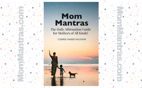 Mom Mantras; The Daily Affirmation Guide for Mothers of All Kinds by Building Upward