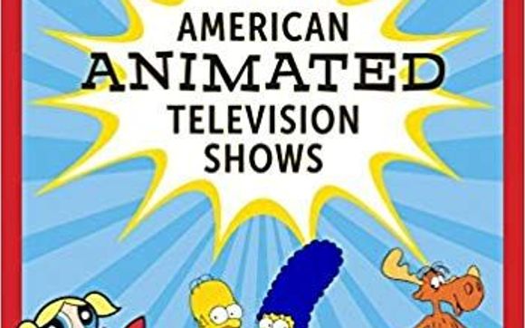The Encyclopedia Of American Animated Television Shows by Writer
