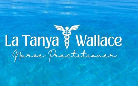 Private In-Home Concierge Nursing Care by La Tanya Wallace, Nurse Practitioner & Associates