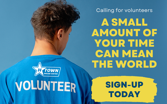 Volunteering Opportunities by H-Town Dream Center