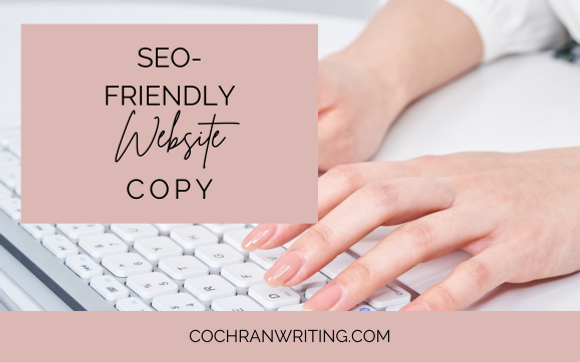 SEO-Friendly Website Copywriting by Cochran Writing and Editing