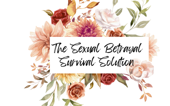 Sexual Betrayal Survival Solution by Beth Brunk Coaching