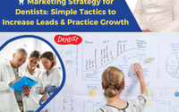 Marketing Strategy for Dentists: Simple Tactics to Increase Leads & Practice Growth by Dental Marketing Experts