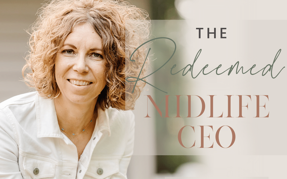 The REDEEMED Midlife CEO by Time-Scaling Strategist for Christian Women in Business: Multiply Impact + Income Without the Overwhelm | Redeemhertime.com