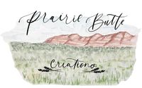 Prairie Butte Creations  by Prairie Butte Creations