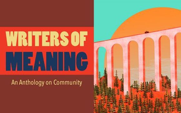 Writers of Meaning: An Anthology on Community by Valerie Flynn