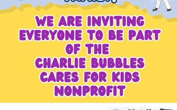 Charlie Bubbles Cares For Kids ! TaxID 86-2470498 by Charlie Bubbles Cares For Kids!