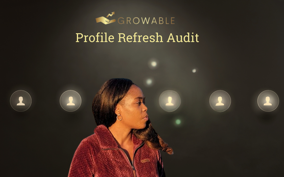 Profile Refresh Audit by Growable Coaching LLC