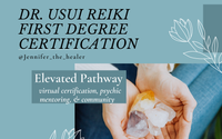 {Virtual} Dr. Usui Reiki First Degree Certification - Elevated Pathway  by Psychic/Medium, Spiritual Coach, & Reiki Master/Teacher