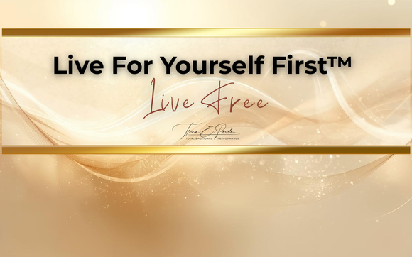 Live For Yourself First™ LIVE FREE by Turning Leaves Recovery Life and Wellness Coaching