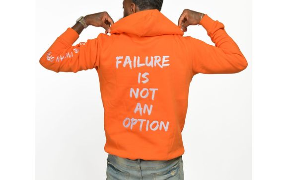 Failure Is Not An Option Hoodie Collection  by Addicted II Success