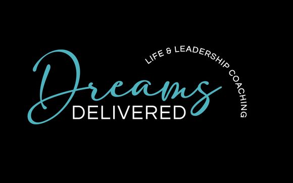 Life Coaching by Dreams Delivered Life and Leadership Coaching