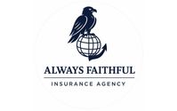 Property and casualty insurance services by Always Faithful Insurance Agency