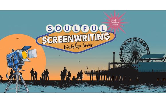 Soulful Screenwriting Workshop Series by JaZzyMaE Media