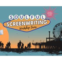 Soulful Screenwriting Workshop Series by JaZzyMaE Media