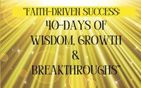 Faith Driven Success 40-days of growth & breakthroughs by Creations of the Heart Art