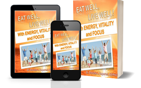 Eat Well, Live Well with Energy, Vitality and Focus by Danielle J. Duperret, ND/PhD