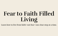 Fear to Faith Filled Living by Inspired Edge Coaching