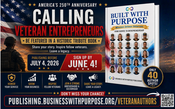 🇺🇸 CALLING VETERAN ENTREPRENEURS by Sue Brooke ~ Business with Purpose Non-Profit & Business with Purpose Publishing