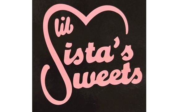 Lil Sista's Sweets  by Lil Sista’s Sweets
