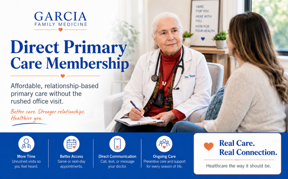 Direct Primary Care Membership  Affordable, relationship-based primary care without the rushed office visit. by Garcia Family Medicine